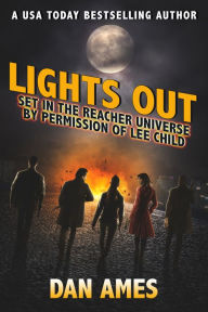 Title: Lights Out (Jack Reacher's Special Investigators), Author: Dan Ames