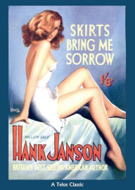Title: Skirts Bring Me Sorrow, Author: Hank Janson