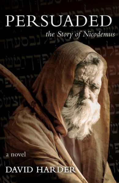 Persuaded: The Story of Nicodemus, A Novel