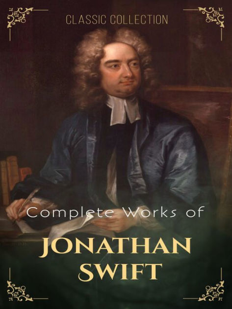 The Complete Works of Jonathan Swift (15 Complete Works of Jonathan ...