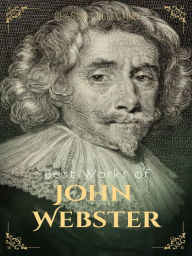 Title: Best Works of John Webster, Author: John Webster