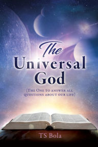 Title: The Universal God, Author: TS Bola