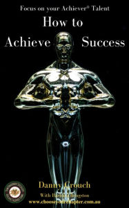 Title: How to Achieve Success, Author: Danny Crouch