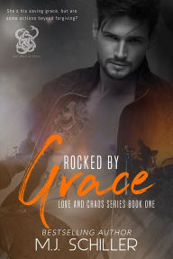 Title: ROCKED BY GRACE, Author: M. J. Schiller