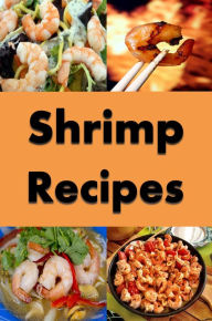 Title: Shrimp Recipes, Author: Katy Lyons