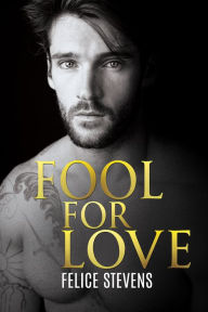 Title: Fool For Love, Author: Felice Stevens