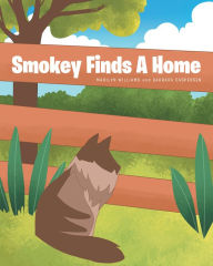 Title: Smokey Finds A Home, Author: Marilyn Williams