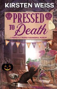 Title: Pressed to Death: A Light Paranormal Cozy Mystery, Author: Kirsten Weiss