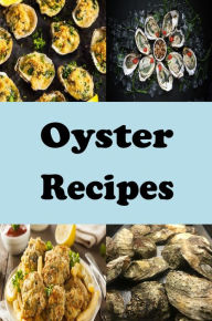 Title: Oyster Recipes, Author: Katy Lyons