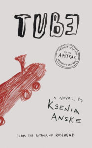 Title: TUBE, Author: Ksenia Anske