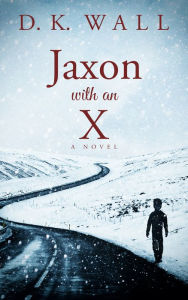 Jaxon With An X: A Novel