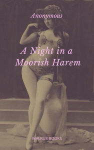 Title: A Night in a Moorish Harem, Author: Anonymous