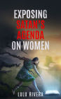 Exposing Satan's Agenda on Women