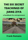 THE SIX SECRET TEACHINGS OF JIANG ZIYA