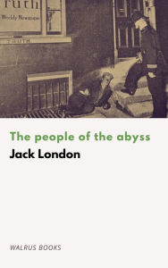 Title: The People of the Abyss, Author: Jack London