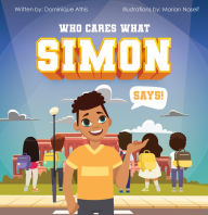 Title: Who Cares What Simon Says!, Author: Dominique Athis