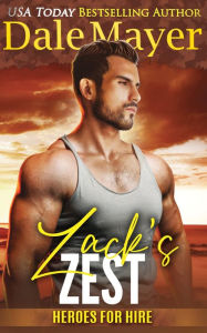 Title: Zack's Zest: A SEALs of Honor World Novel, Author: Dale Mayer