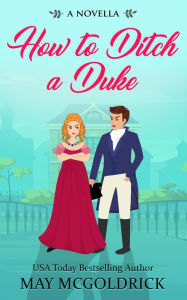 Title: How to Ditch a Duke, Author: May McGoldrick