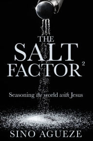 Title: The Salt Factor, Author: Sino Agueze