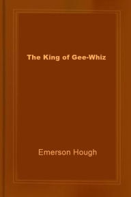 Title: The King of Gee-Whiz, Author: Dons Ebooks