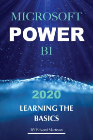 Title: Microsoft Power BI 2020: Learning the Basics, Author: Edward Marteson