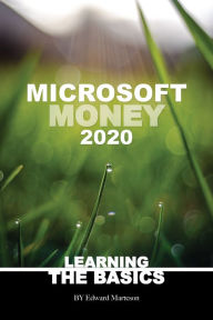 Title: Microsoft Money 2020: Learning the Basics, Author: Edward Marteson