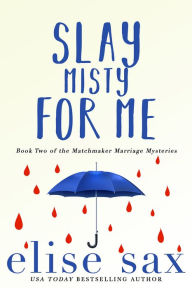 Title: Slay Misty For Me, Author: Elise Sax