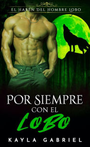 Title: Por Siempre Con El Lobo, Author: Kayla Gabriel