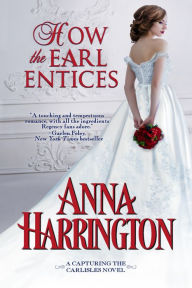 Title: How the Earl Entices, Author: Anna Harrington