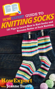 Title: HowExpert Guide to Knitting Socks, Author: HowExpert