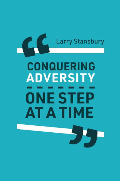 Conquering Adversity One Step at a Time