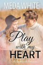 Play With My Heart