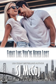 Title: Fight Like You've Never Lost, Author: SJ McCoy