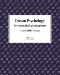 Title: Dream Psychology (Publix Press), Author: Sigmund Freud