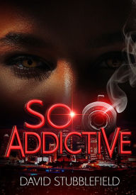 Title: So Addictive, Author: David Stubblefield