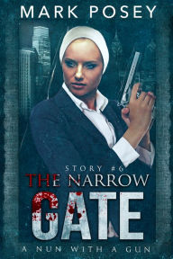 Title: The Narrow Gate, Author: Mark Posey