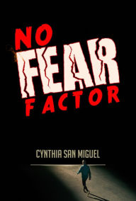 Title: No Fear Factor, Author: Cynthia San Miguel