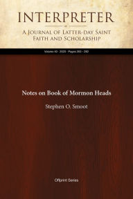 Title: Notes on Book of Mormon Heads, Author: Stephen O. Smoot