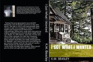 Title: I Got What I Wanted, Author: K. W. Beasley