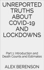 Unreported Truths about COVID-19 and Lockdowns: Part 1: Introduction and Death Counts and Estimates