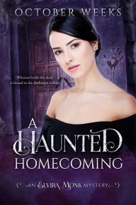Title: A Haunted Homecoming, Author: October Weeks