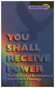 Title: You Shall Receive Power, Author: Dr. Harold Eberle