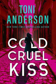 Title: Cold Cruel Kiss: FBI Romantic Thriller, Author: Toni Anderson