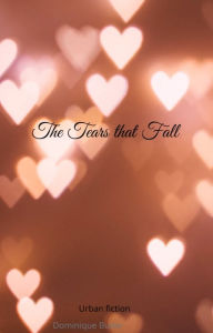 Title: The Tears that Fall, Author: Dominique Butler