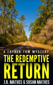 Title: The Redemptive Return, Author: J. R. Mathis