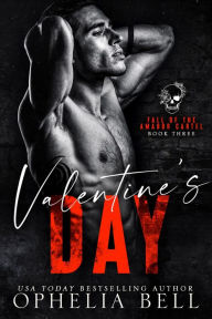 Title: Valentine's Day: An Erotic Drug Cartel Romance, Author: Ophelia Bell