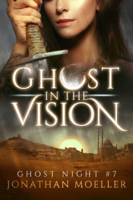 Title: Ghost in the Vision, Author: Jonathan Moeller