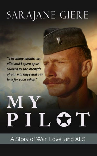 My Pilot: A Story of War, Love, and ALS