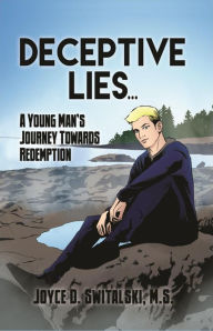 Title: Deceptive Lies... A Young Man's Journey Towards Redemption, Author: Joyce D. Switalski