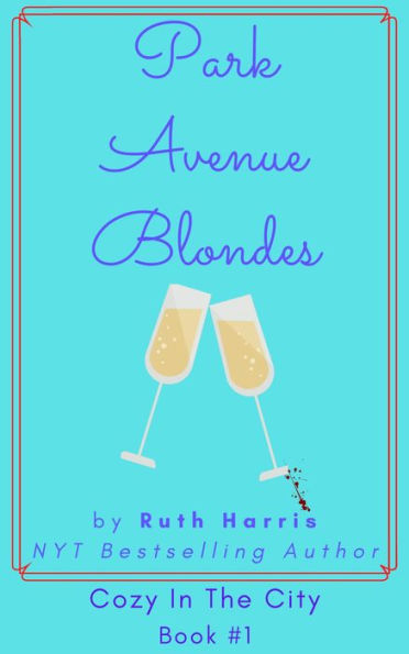 Park Avenue Blondes: Women's Fiction Meets Cozy Mystery in the Big Apple